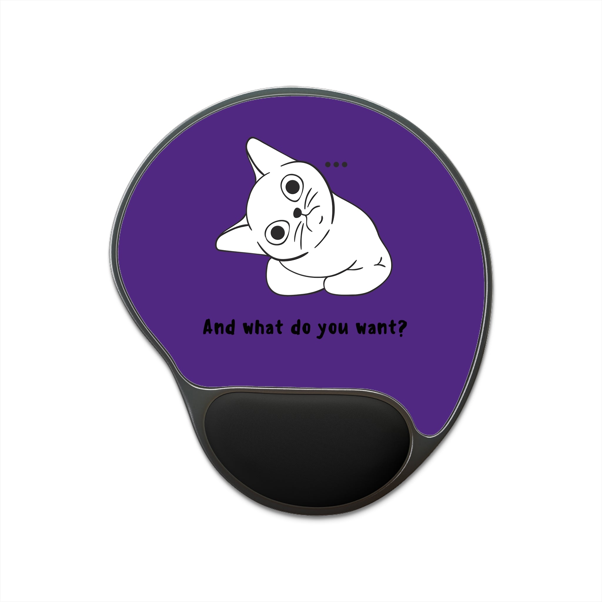 Funny Cat Mouse Pad with Wrist Rest — "And What Do You Want?" Ergonomic Office Accessory